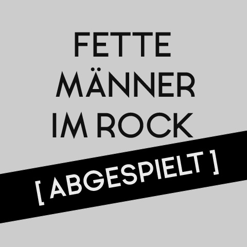 Fette Männer im Rock