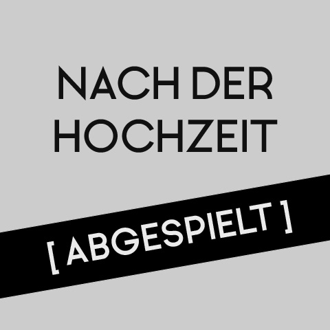 Nach der Hochzeit