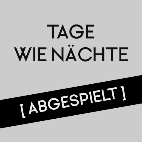 Tage wie Nächte