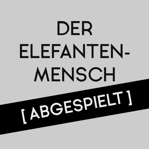 Der Elefantenmensch