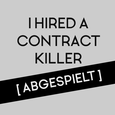I Hired A Contract Killer