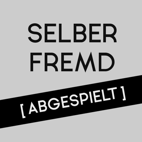 Selber fremd